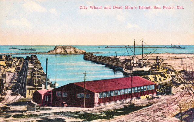 City Wharf  and Dead Man's Island, San Pedro, Cal.